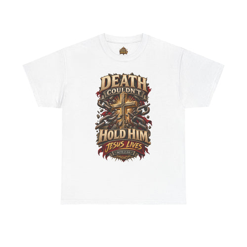 "Death Couldn't Hold Him, Jesus Lives"