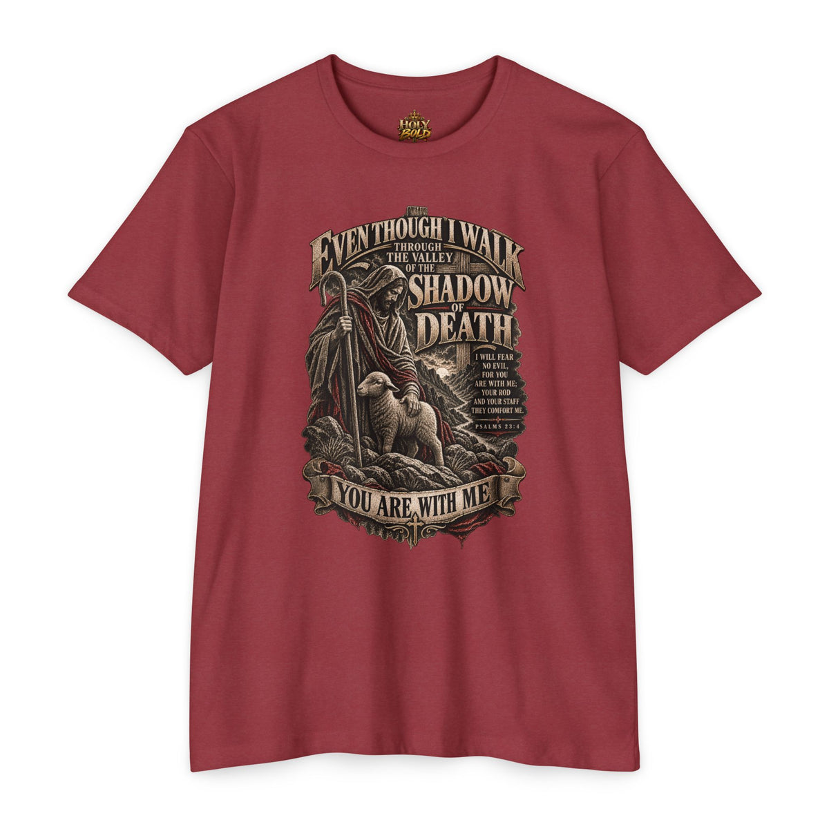 "Even Though I Walk Through the Valley of the Shadow of Death" Faith Tee