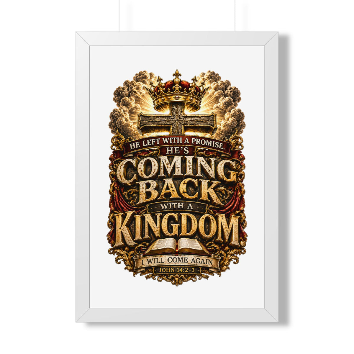 Framed Poster — "He’s Coming Back With a Kingdom" Christian Wall Art