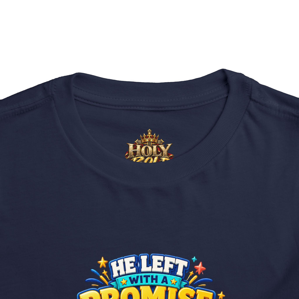 Toddler Tee — "He’s Coming Back"