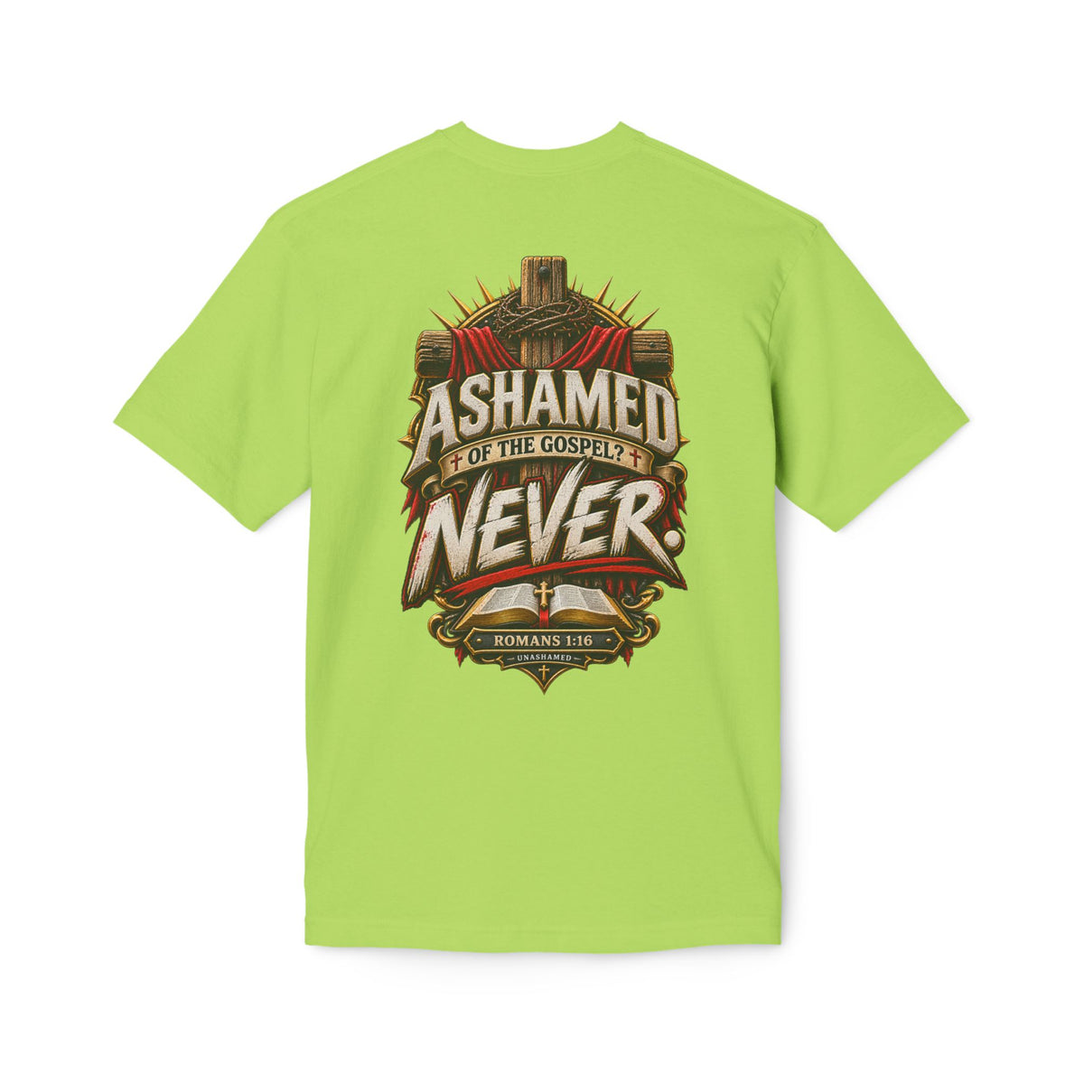 "Ashamed of the Gospel? Never" Graphic Tee (Romans 1:16)
