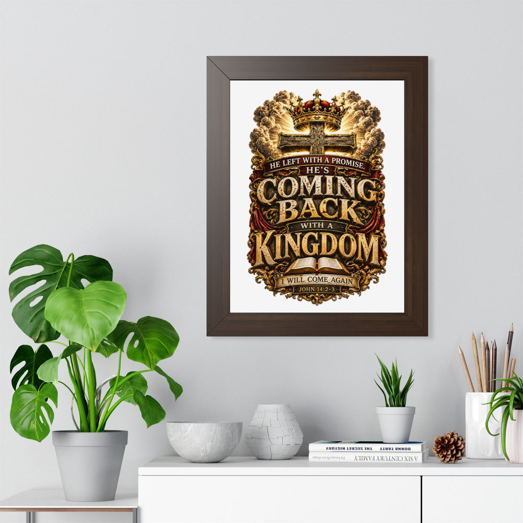 Framed Poster — "He’s Coming Back With a Kingdom" Christian Wall Art