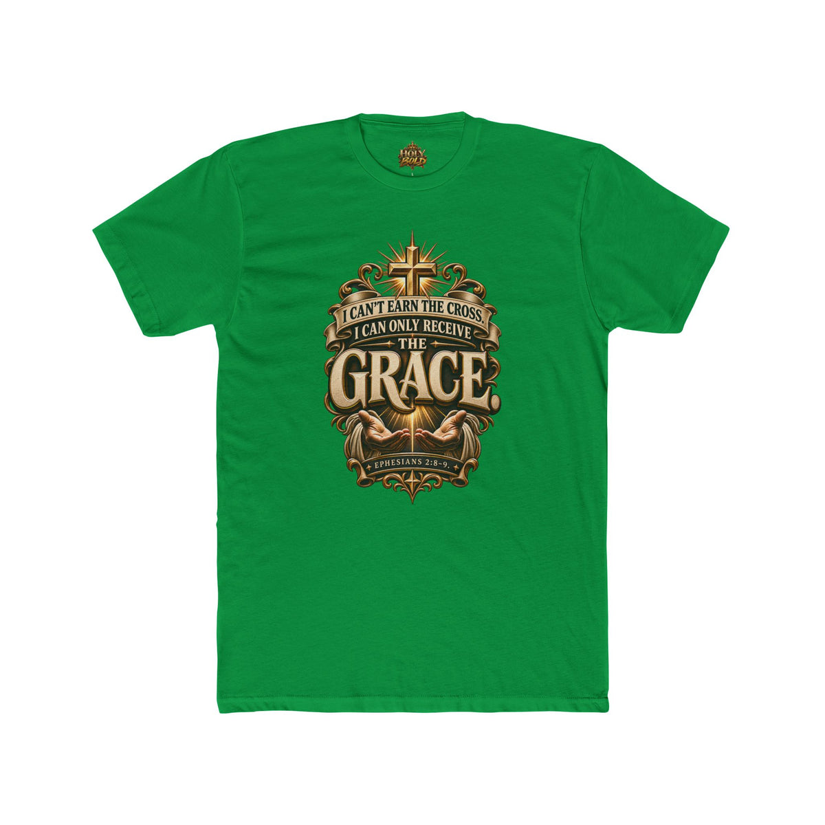 "I Can't Earn the Cross, I Can Only Receive the Grace" Religious T-Shirt