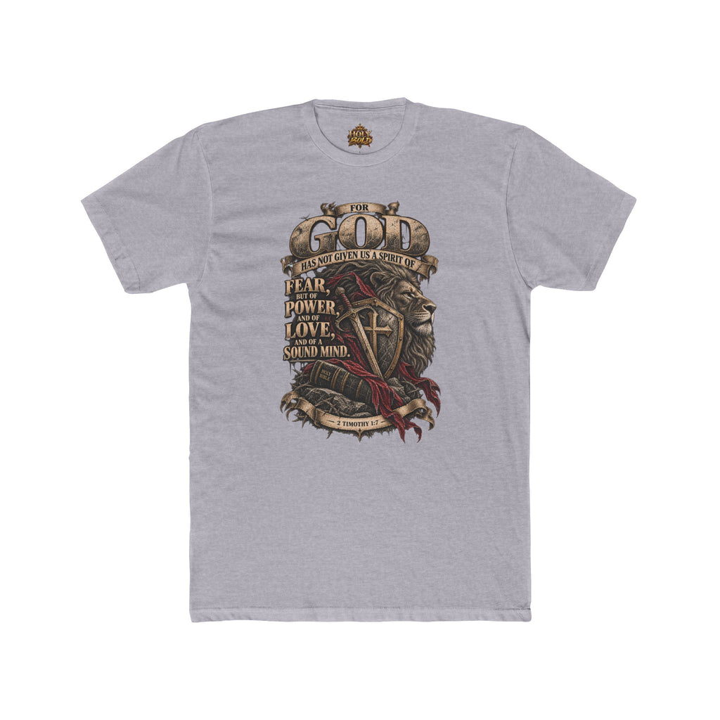 For God Has Not Given Us A Spirit Of Fear - T-Shirt