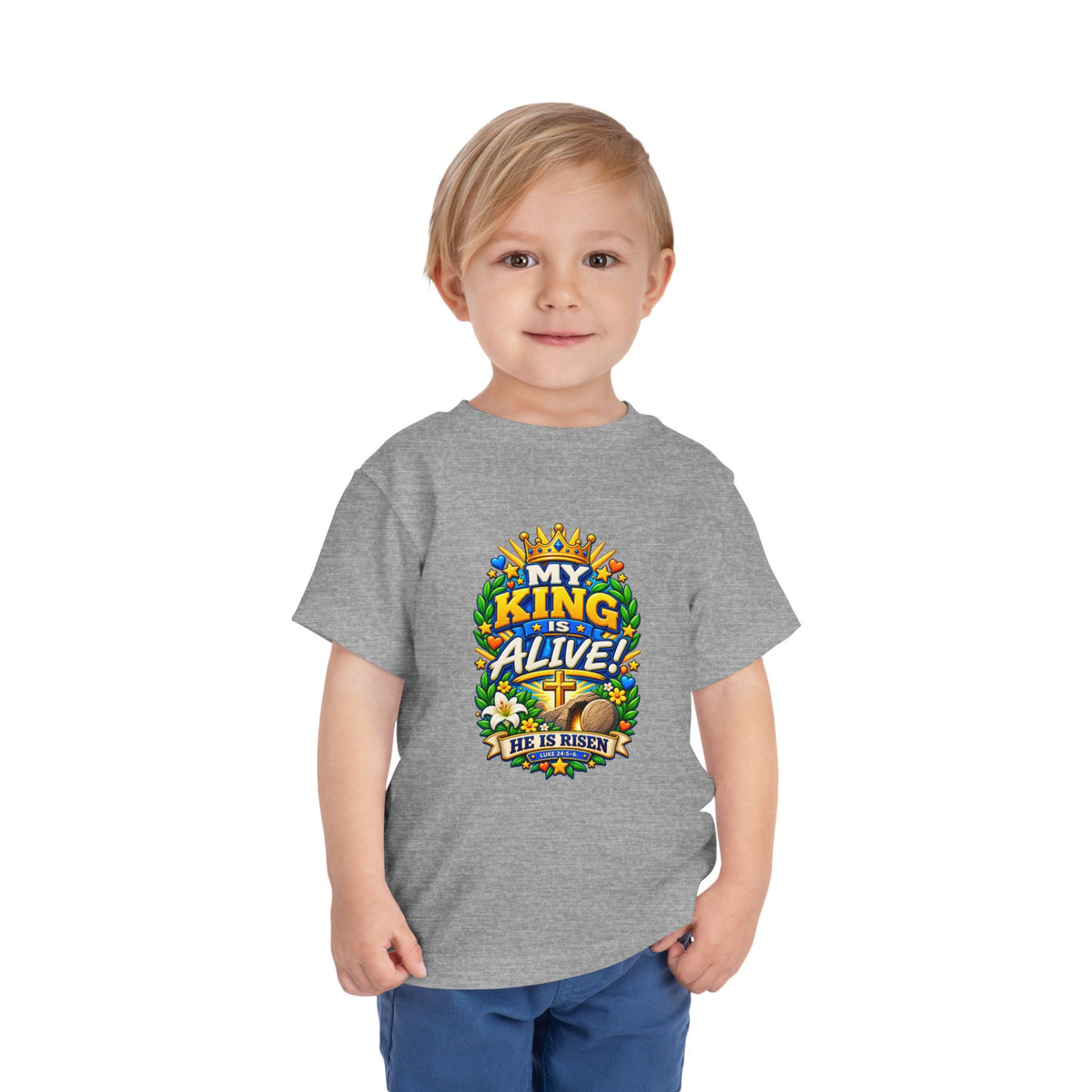 Toddler Tee — "My King Is Alive! He Is Risen"