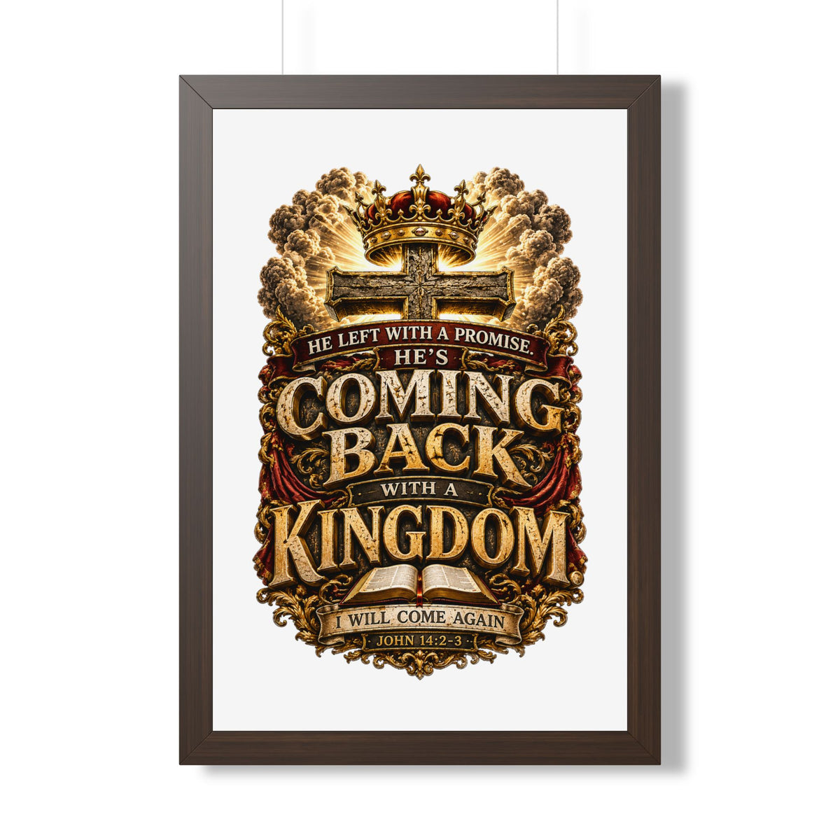 Framed Poster — "He’s Coming Back With a Kingdom" Christian Wall Art
