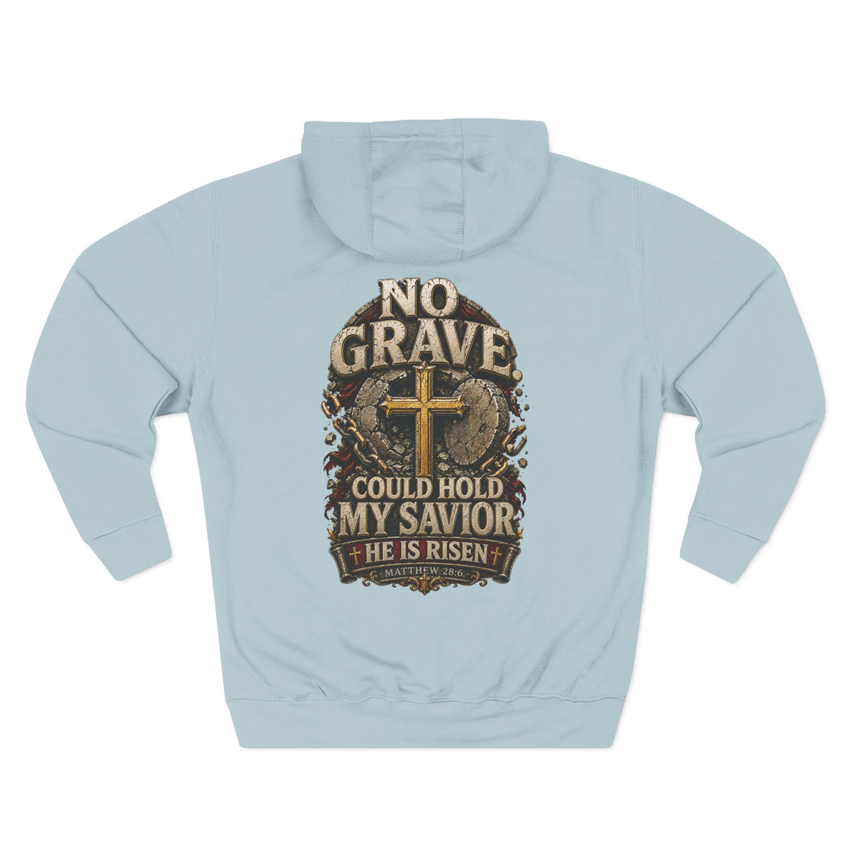 No Grave Could Hold My Savior - Graphic Pullover