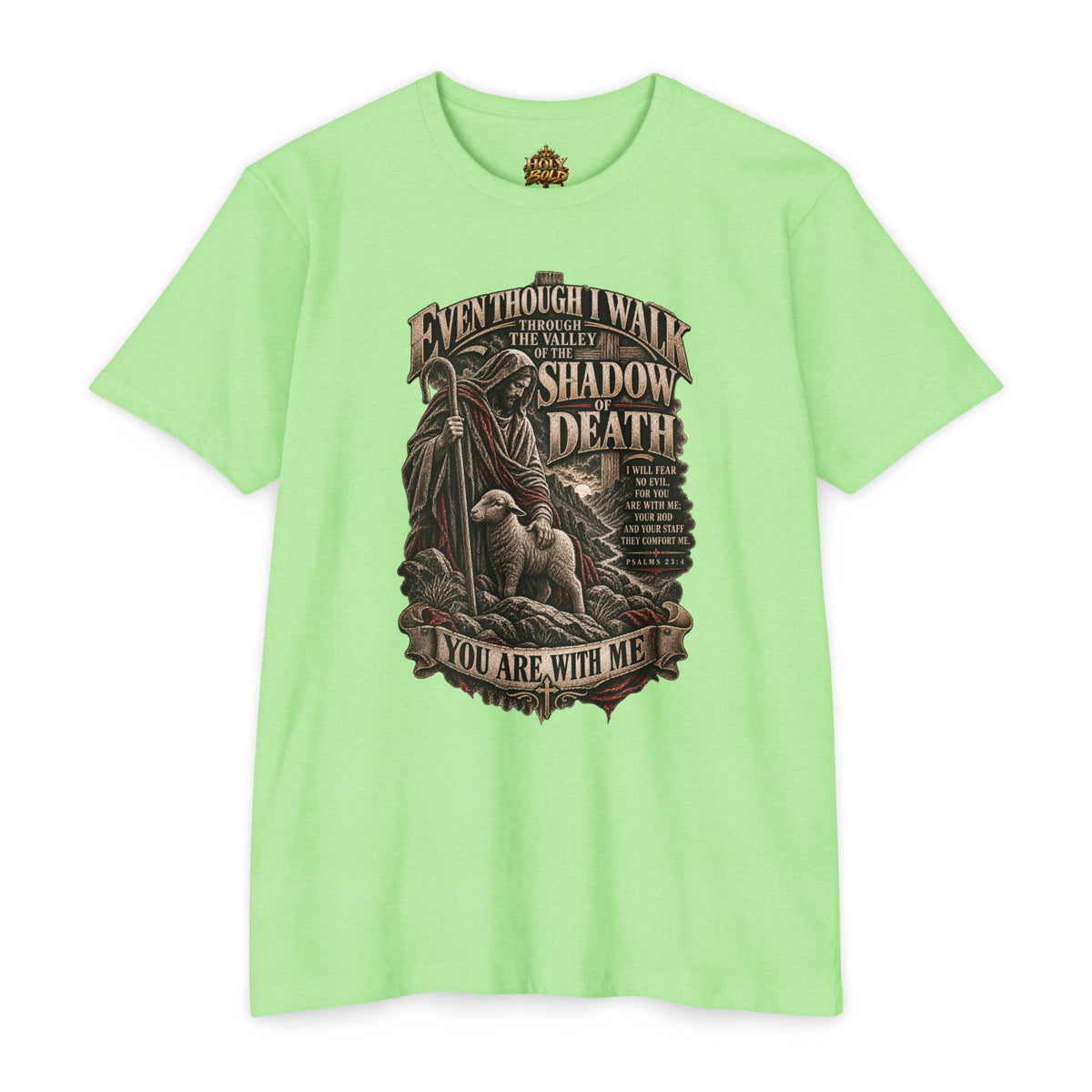 "Even Though I Walk Through the Valley of the Shadow of Death" Faith Tee