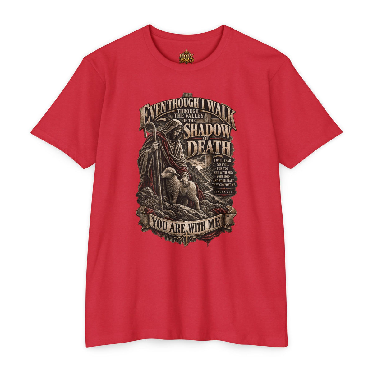 "Even Though I Walk Through the Valley of the Shadow of Death" Faith Tee