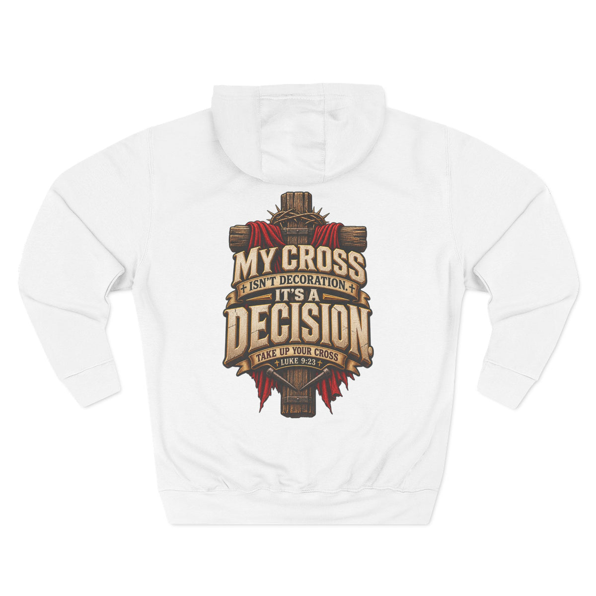My Cross Isn’t Decoration, It’s a Decision - Graphic Pullover