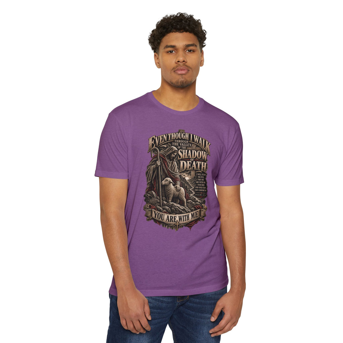 "Even Though I Walk Through the Valley of the Shadow of Death" Faith Tee