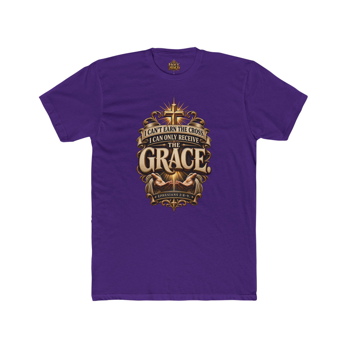 "I Can't Earn the Cross, I Can Only Receive the Grace" Religious T-Shirt