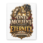 One Moment Can Change Eternity Matte Canvas — Inspirational Christian Wall Art (Stretched)