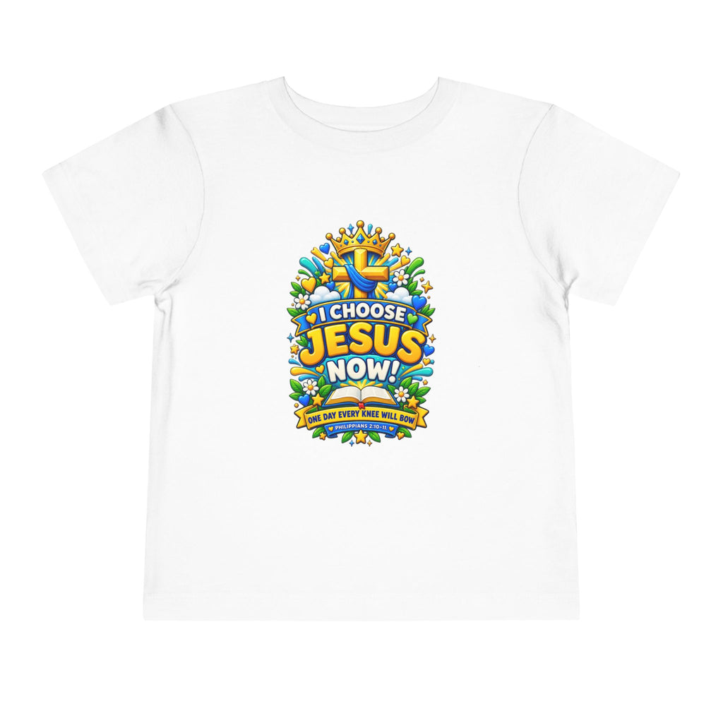 I Choose Jesus Now Toddler Tee
