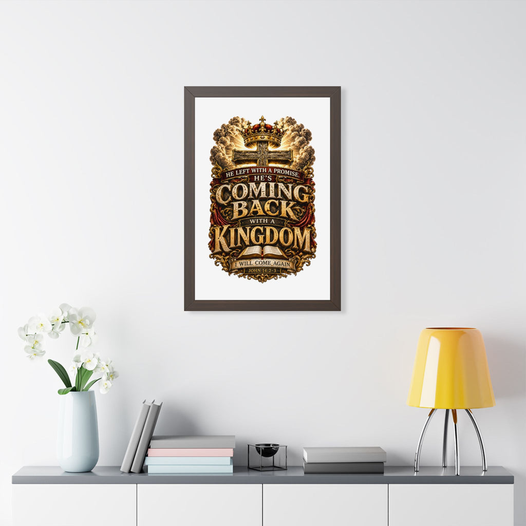 Framed Poster — "He’s Coming Back With a Kingdom" Christian Wall Art