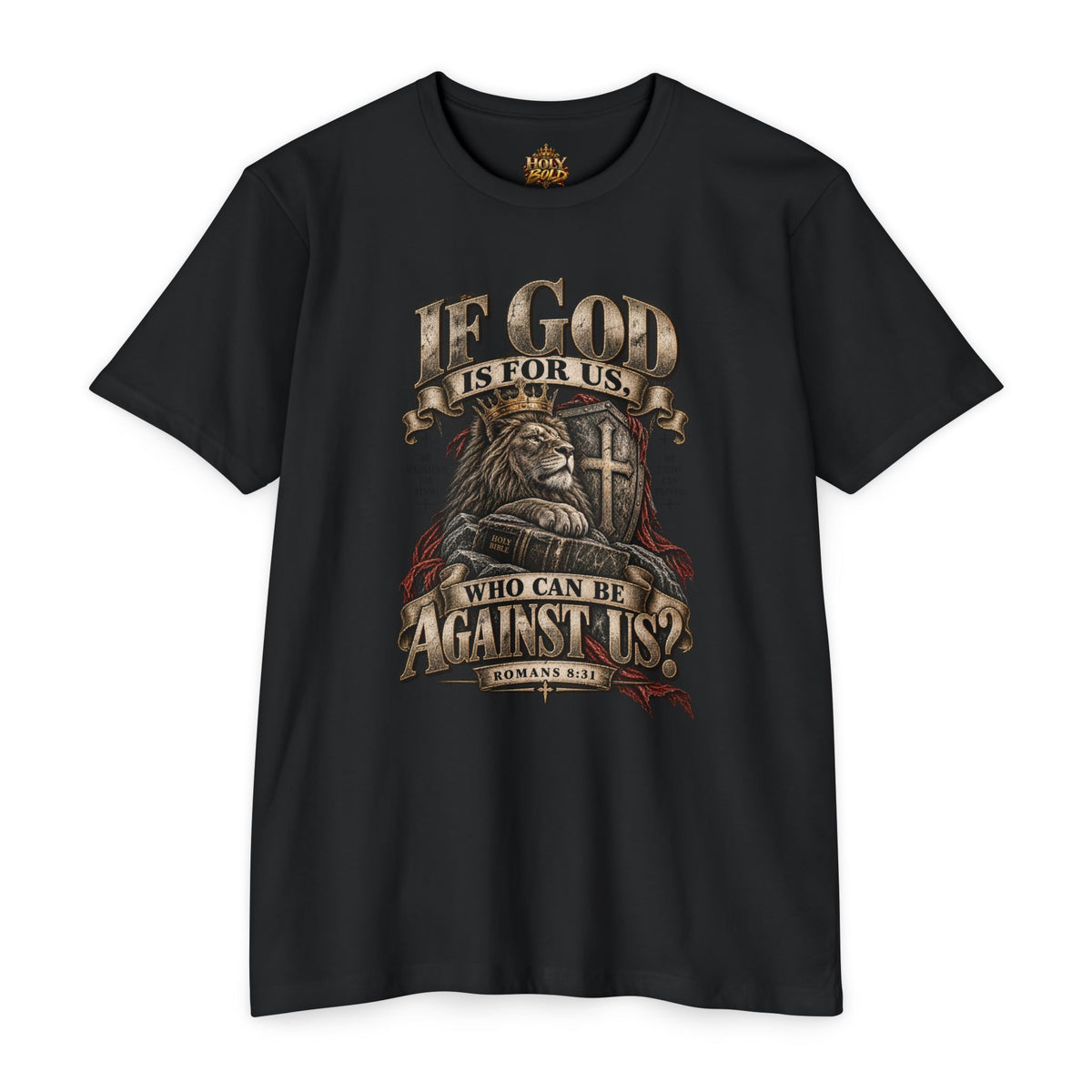“If God Is For Us Who Can Be Against Us” Faith Graphic Tee