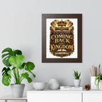 Framed Poster — "He’s Coming Back With a Kingdom" Christian Wall Art