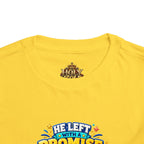 Toddler Tee — "He’s Coming Back"