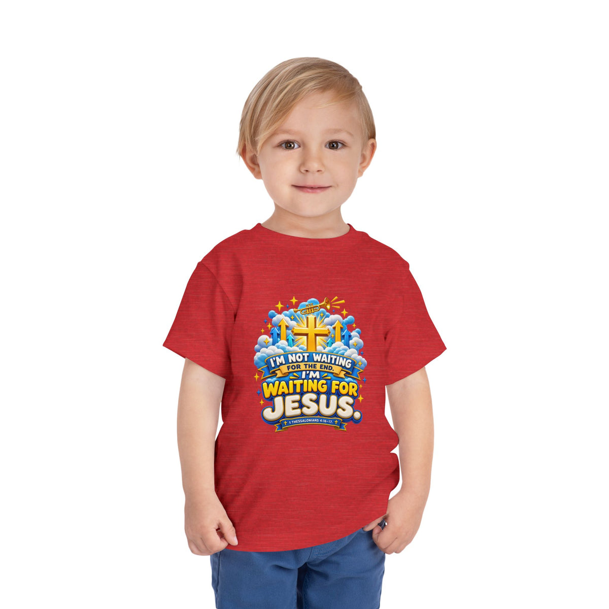 Toddler Tee - "I'm Not Waiting for the End, I'm Waiting for Jesus"