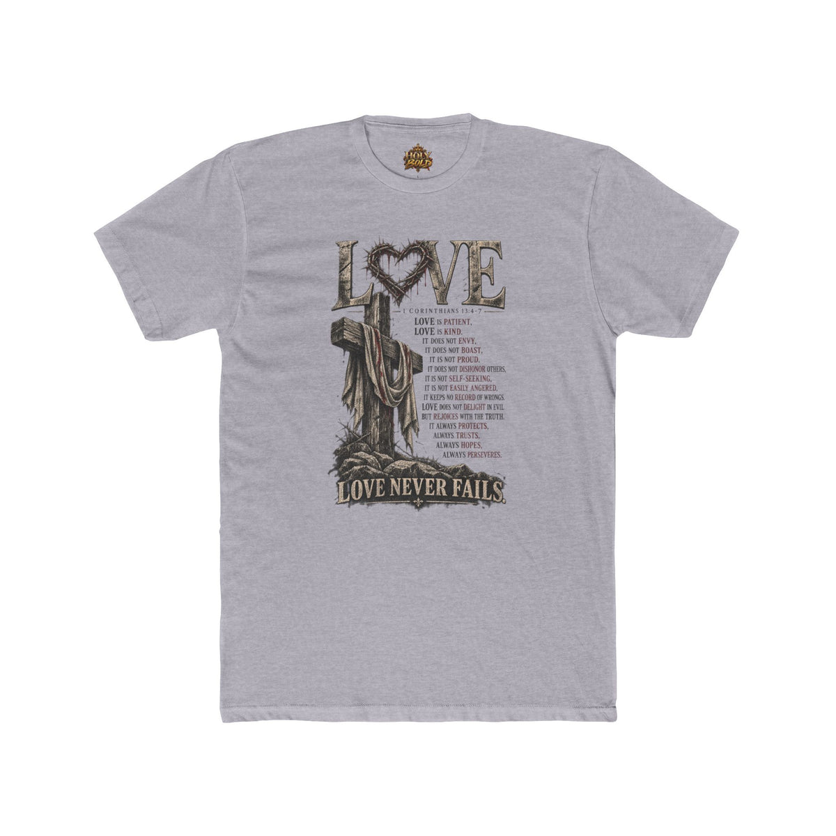Love Never Fails T-Shirt — Christian Cross Faith Tee with 'Love' Verse