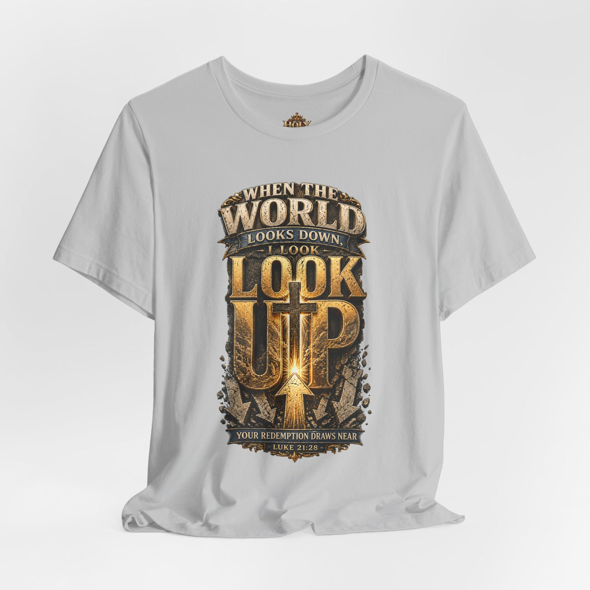 Look Up Tee — Inspirational Christian Graphic T‑Shirt (When the World Looks Down)