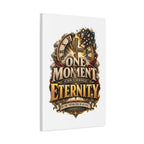 One Moment Can Change Eternity Matte Canvas — Inspirational Christian Wall Art (Stretched)