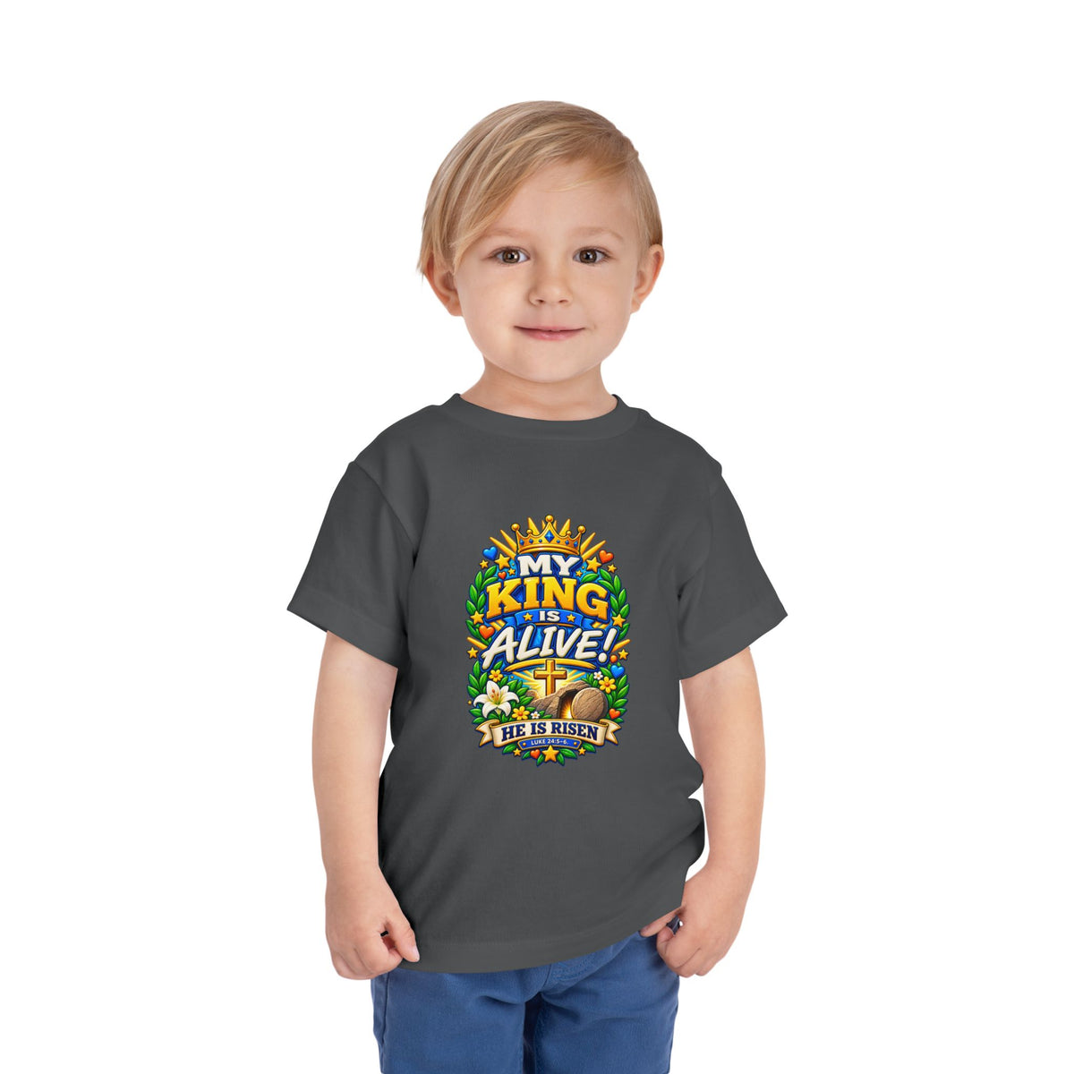 Toddler Tee — "My King Is Alive! He Is Risen"