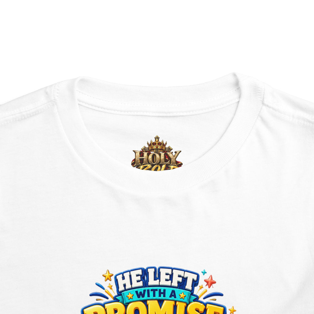 Toddler Tee — "He’s Coming Back"