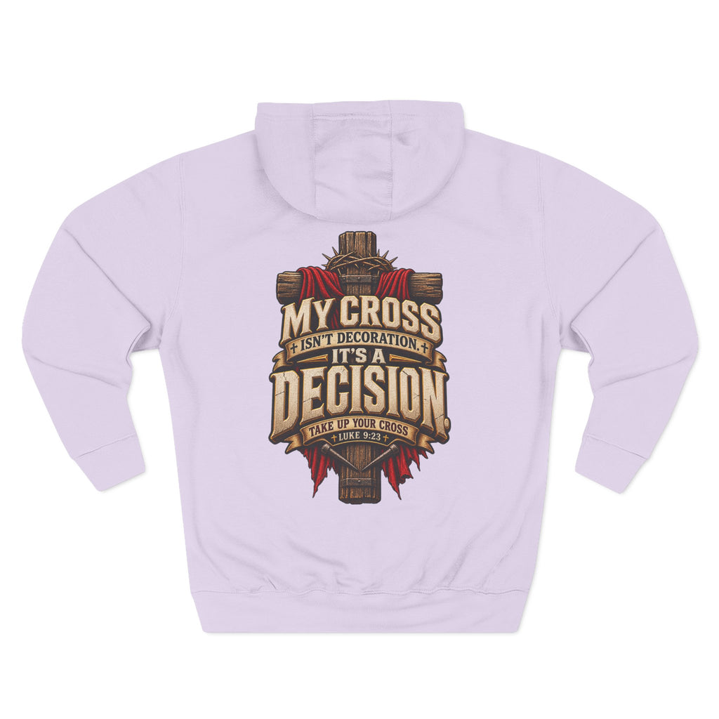 My Cross Isn’t Decoration, It’s a Decision - Graphic Pullover