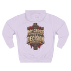 My Cross Isn’t Decoration, It’s a Decision - Graphic Pullover