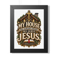 Framed Poster — “My House Has Already Chosen, We Serve Jesus” Christian Wall Art (Joshua 24:15)