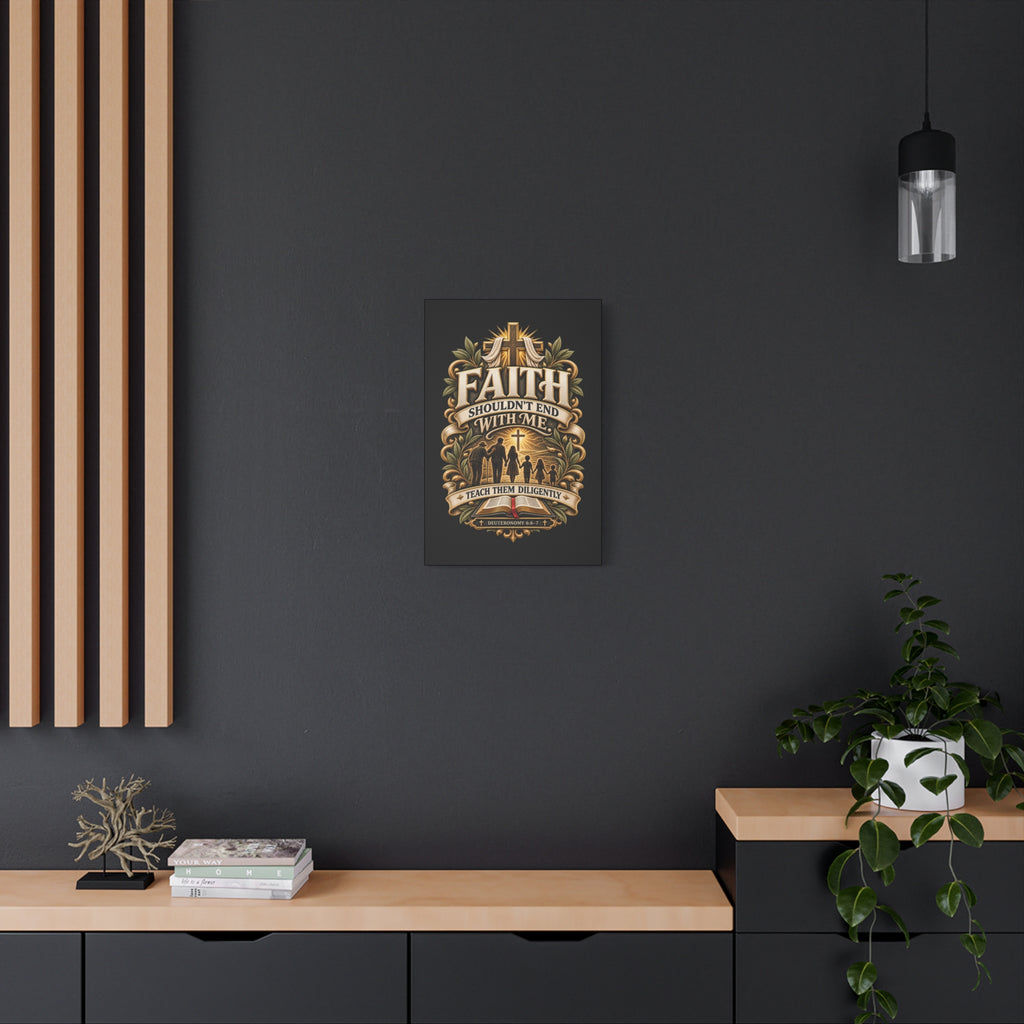 Faith Canvas Wall Art — "Faith Shouldn't End With Me" Christian Family Bible Verse Decor