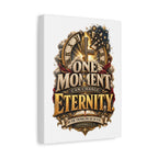 One Moment Can Change Eternity Matte Canvas — Inspirational Christian Wall Art (Stretched)