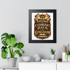 Framed Poster — "He’s Coming Back With a Kingdom" Christian Wall Art