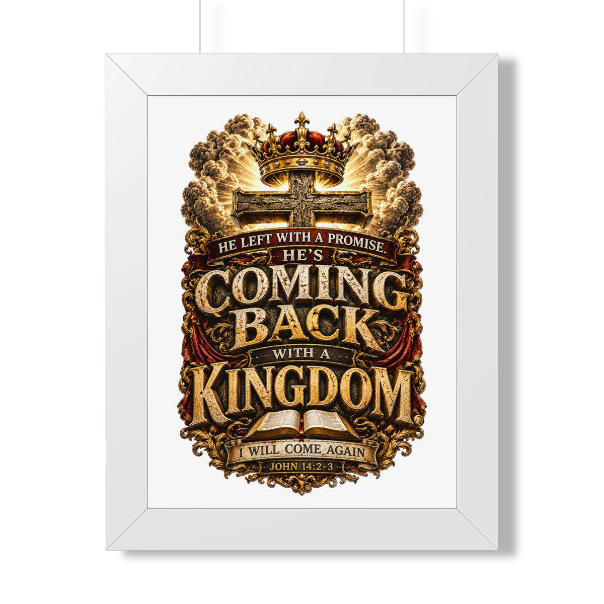 Framed Poster — "He’s Coming Back With a Kingdom" Christian Wall Art