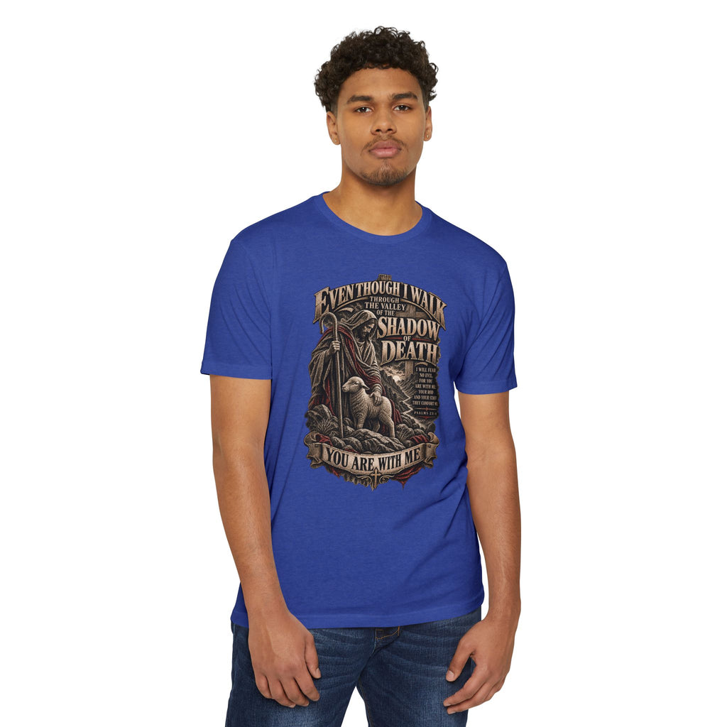 "Even Though I Walk Through the Valley of the Shadow of Death" Faith Tee