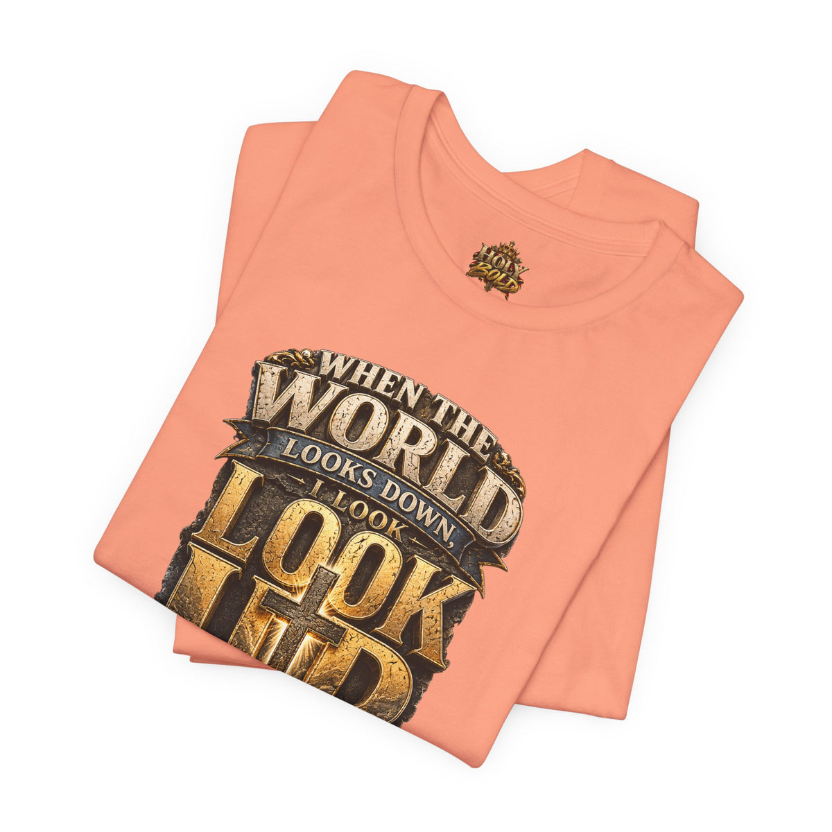 Look Up Tee — Inspirational Christian Graphic T‑Shirt (When the World Looks Down)