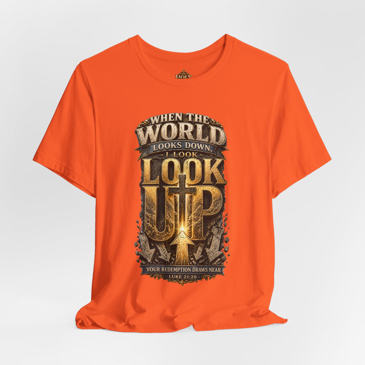 Look Up Tee — Inspirational Christian Graphic T‑Shirt (When the World Looks Down)