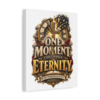 One Moment Can Change Eternity Matte Canvas — Inspirational Christian Wall Art (Stretched)