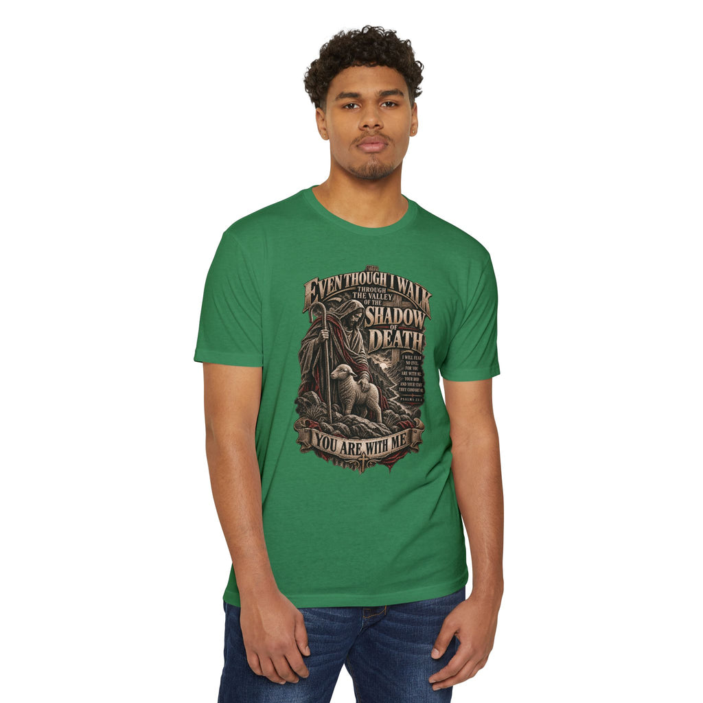 "Even Though I Walk Through the Valley of the Shadow of Death" Faith Tee
