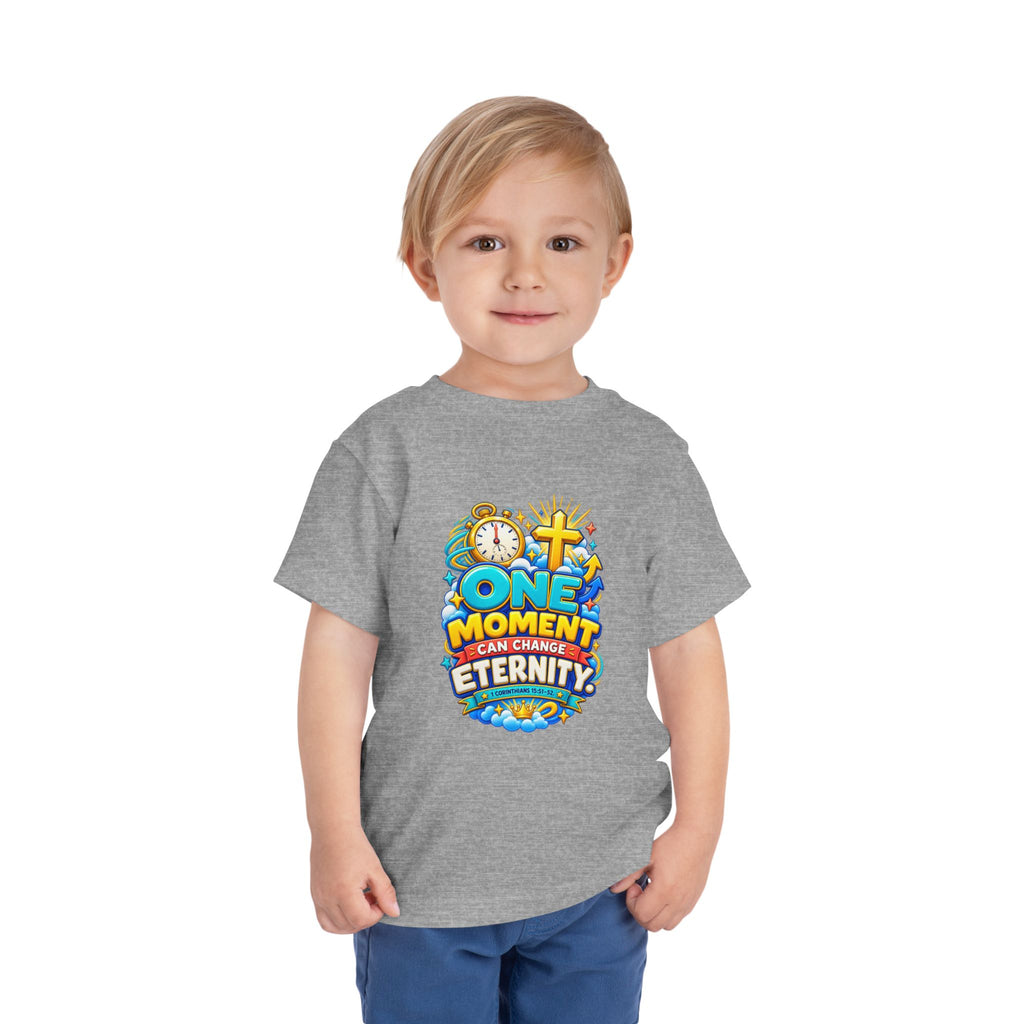 Toddler Tee — "One Moment Can Change Eternity"