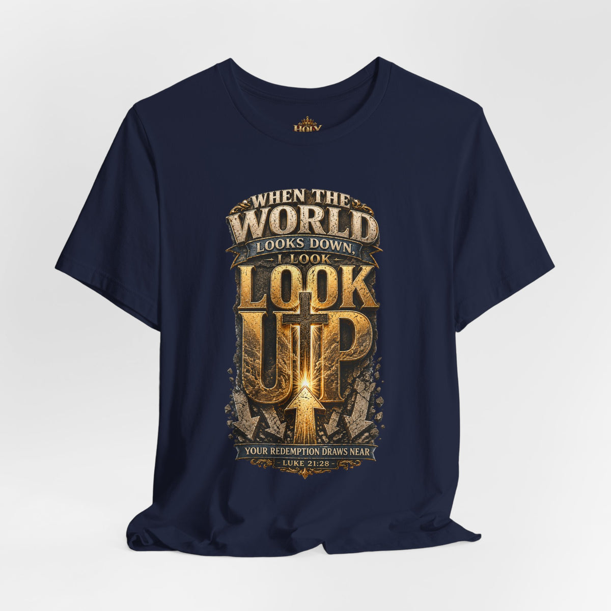 Look Up Tee — Inspirational Christian Graphic T‑Shirt (When the World Looks Down)