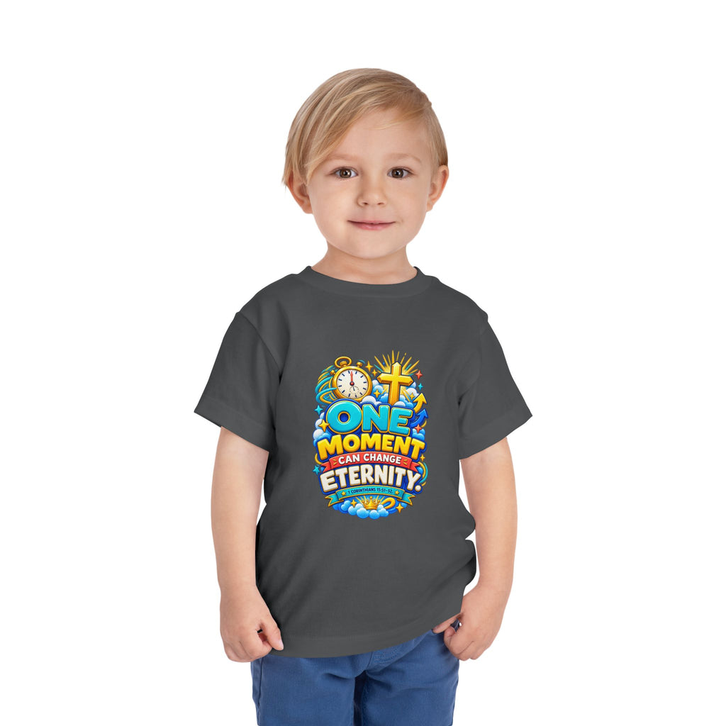 Toddler Tee — "One Moment Can Change Eternity"