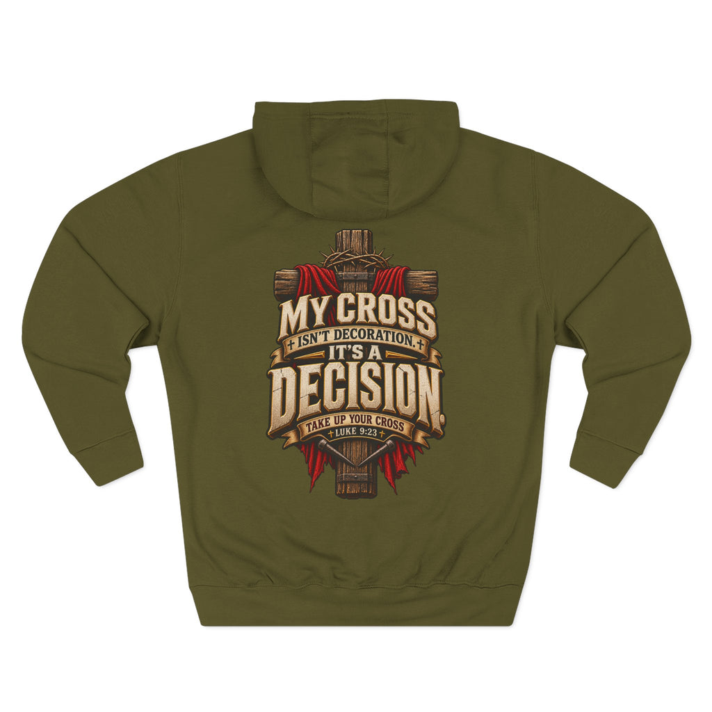 My Cross Isn’t Decoration, It’s a Decision - Graphic Pullover