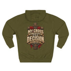 My Cross Isn’t Decoration, It’s a Decision - Graphic Pullover