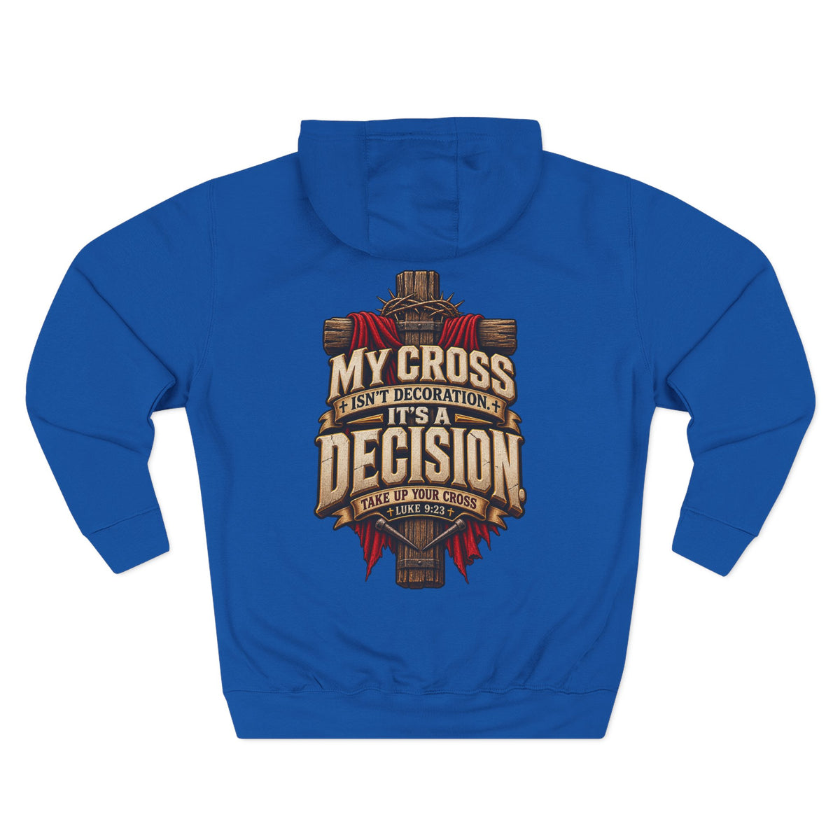 My Cross Isn’t Decoration, It’s a Decision - Graphic Pullover
