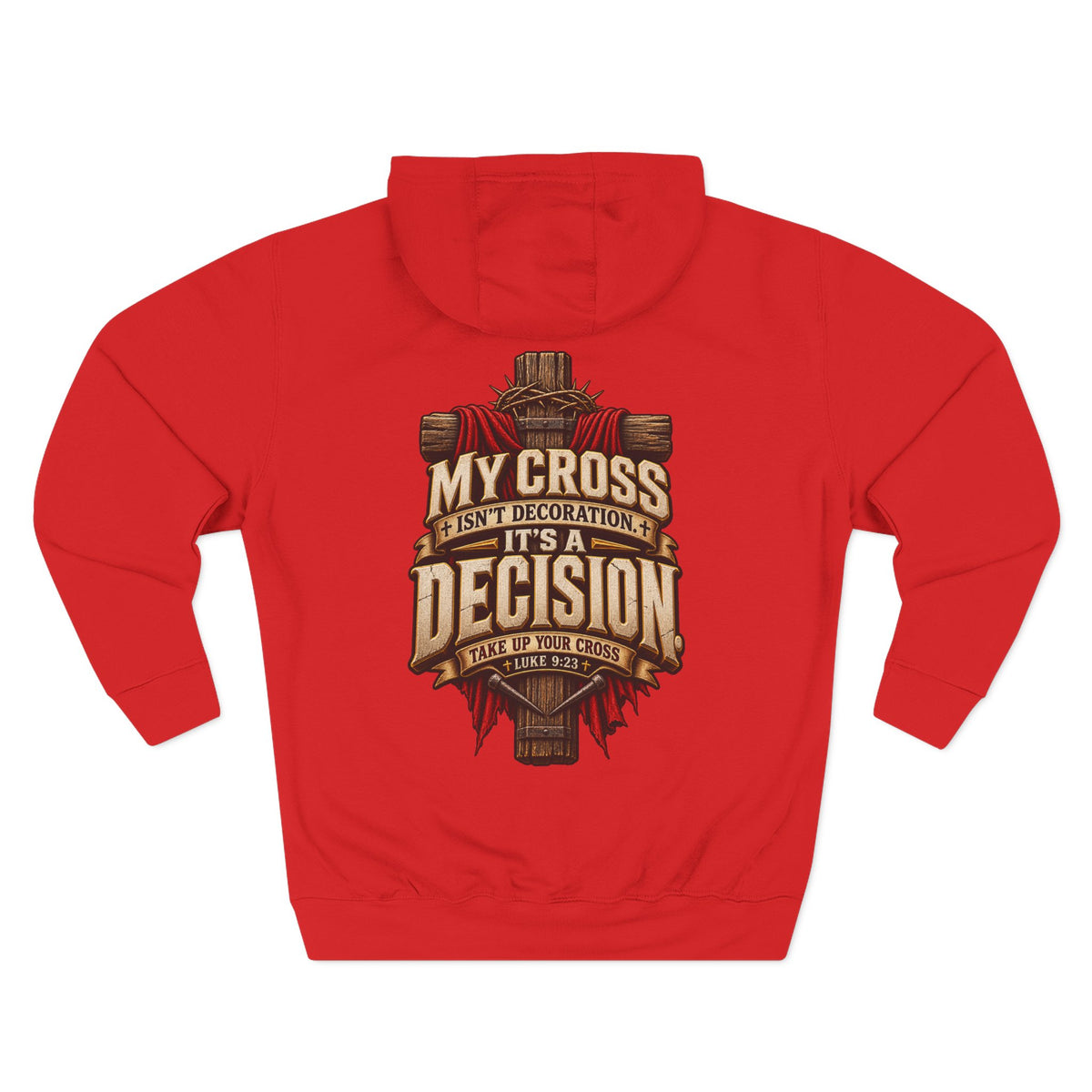 My Cross Isn’t Decoration, It’s a Decision - Graphic Pullover
