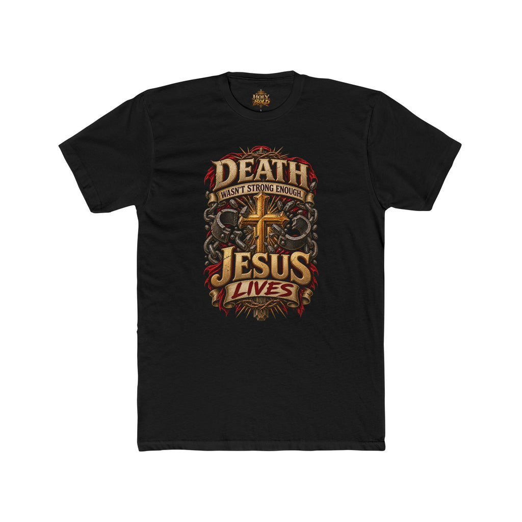 Jesus Lives T-Shirt — "Death Had to Come First" Christian Faith Tee