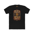 Jesus Lives T-Shirt — "Death Had to Come First" Christian Faith Tee