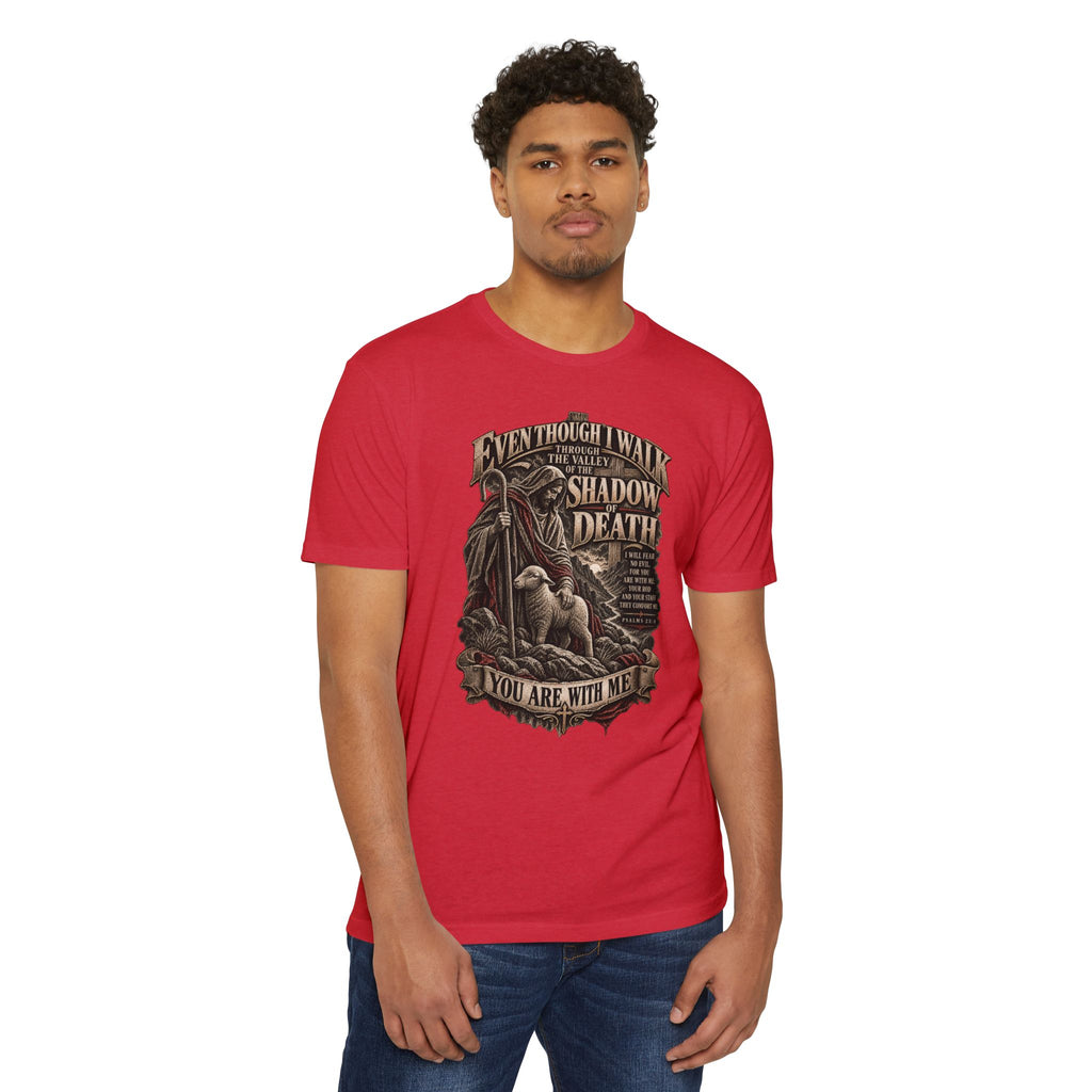 "Even Though I Walk Through the Valley of the Shadow of Death" Faith Tee